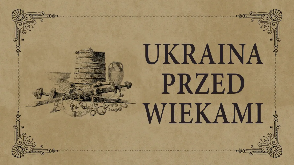 Wystawa „Ukraina przed wiekami” w Pałacu Wielopolskich w Częstocicach