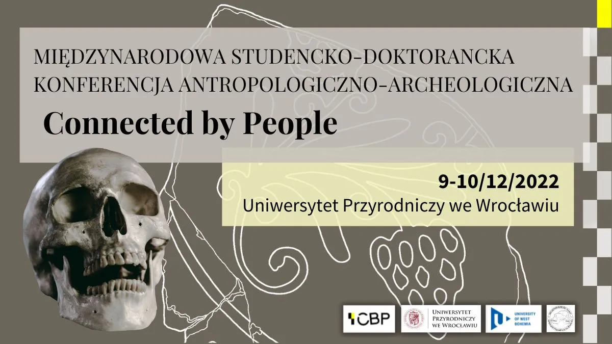 Międzynarodowa studencko-doktorancka konferencja archeologiczno-antropologiczna „Connected by People”