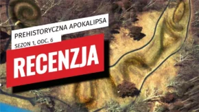 Kopiec Weza Prehistoryczna Apokalipsa