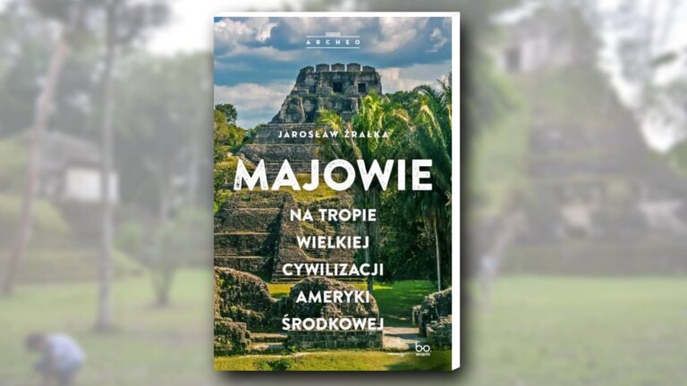 Poniżej znajdziesz fragment książki pt. „Majowie. Na tropie wielkiej cywilizacji Ameryki Środkowej”, której autorem jest prof. Jarosław Źrałka