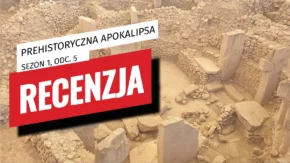 Prehistoryczna Apokalispa Gobekli Tepe