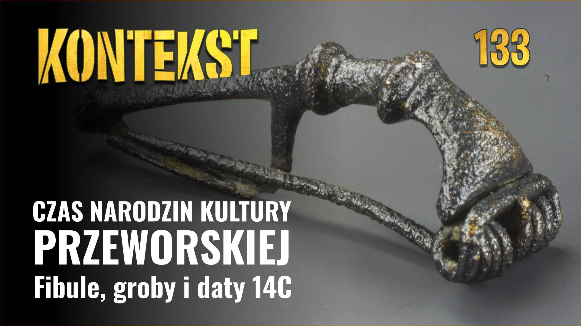 Czas narodzin kultury przeworskiej. Fibule, groby i daty 14C – KONTEKST